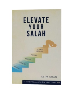 Elevate Your Salah - Take Your Salah To The Next Level